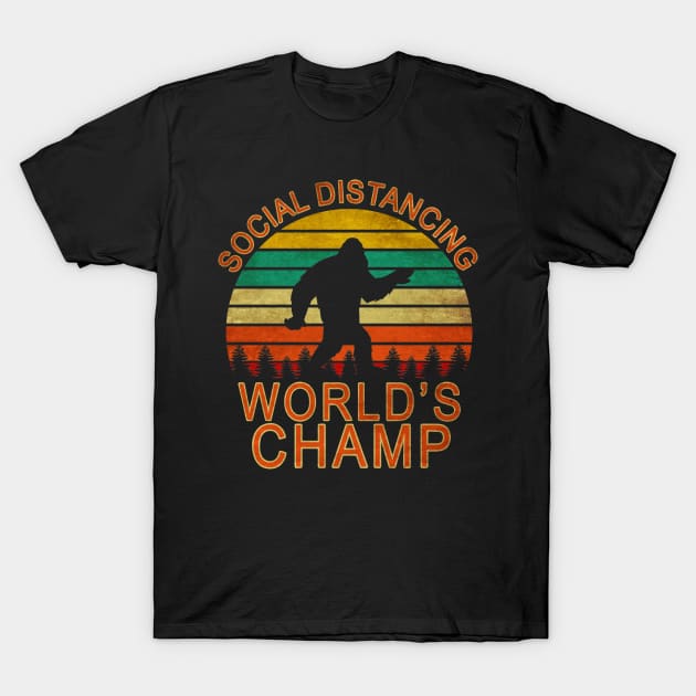 SOCIAL DISTANCING WORLDS CHAMP T-Shirt by Scarebaby